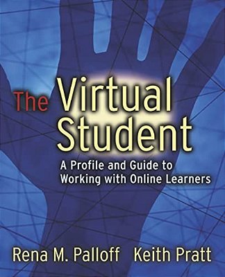 The Virtual Student: A Profile And Guide To Working With Online Learners-..
