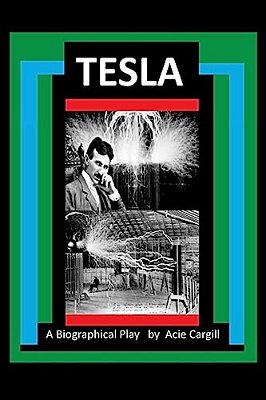 Tesla - A Biographical Play-..