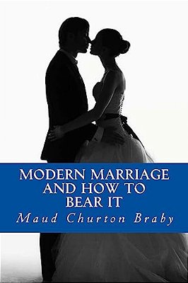 Modern Marriage And How To Bear It-..