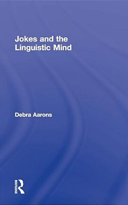 Jokes And The Linguistic Mind-..