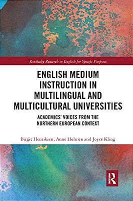 English Medium Instruction In Multilingual And Multicultural Universities: Academics' Voices From The Northern European Context-..