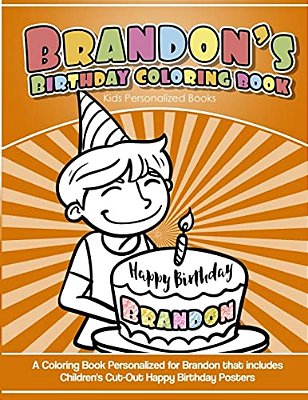 Brandon's Birthday Coloring Book Kids Personalized Books: A Coloring Book Personalized For Brandon That Includes Children's Cut Out Happy Birthday Pos-..