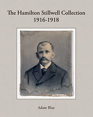 The Hamilton Stillwell Collection 1916-1918-..