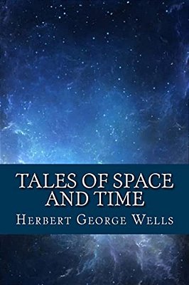 Tales Of Space And Time-..