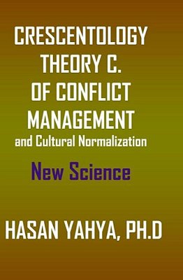 Crescentology: A Theory Of Conflict Management And Cultural Normalization-..