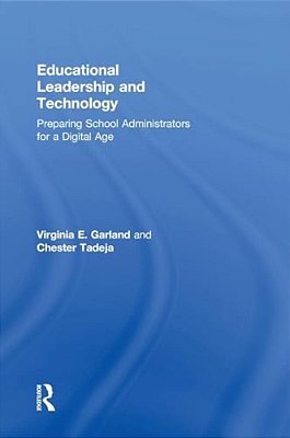 Educational Leadership And Technology: Preparing School Administrators For A Digital Age-..