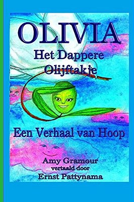 Olivia Het Dappere Olijftakje: Een Verhaal Van Hoop-..