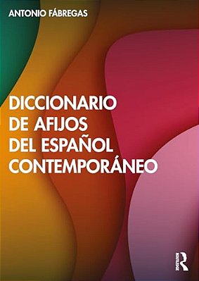 Diccionario De Afijos Del Español Contemporáneo-..