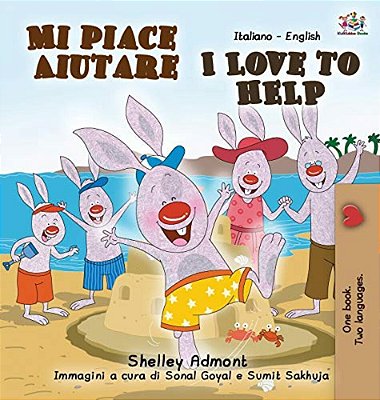 Mi Piace Aiutare I Love To Help: Italian English Bilingual Book-..