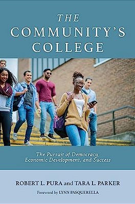 The Community's College: The Pursuit Of Democracy, Economic Development, And Success-..
