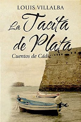 La Tacita De Plata: Cuentos De Cádiz-..
