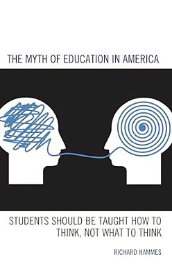 Myth Of Education In America: Students Should Be Taught How To Think, Not What To Think-..