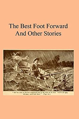 The Best Foot Forward: And Other Stories-..