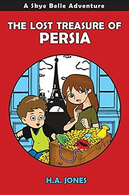 The Lost Treasure Of Persia: A Skye Belle Adventure-..