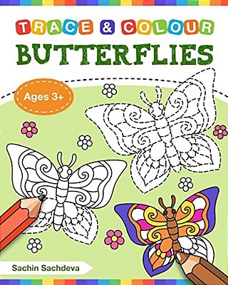 Butterflies (Trace And Colour): Tracing And Coloring Book Of Butterfly, Flowers, Gardens And More!-..