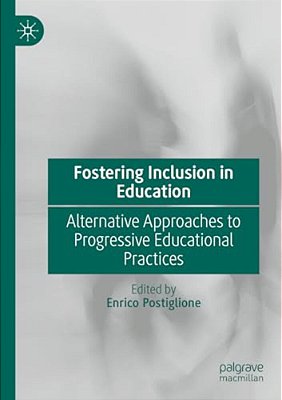 Fostering Inclusion In Education: Alternative Approaches To Progressive Educational Practices-..