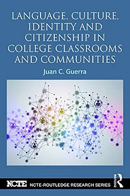 Language, Culture, Identity And Citizenship In College Classrooms And Communities-..