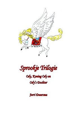 Sprookje Trilogie: Ody, Koning Ody En Ody's Dochter-..