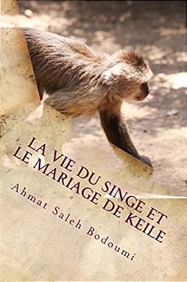 La Vie Du Singe Et Le Mariage De Keile-..
