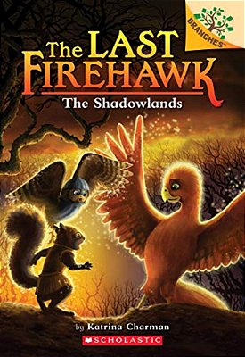 The Shadowlands: A Branches Book (The Last Firehawk #5)-..