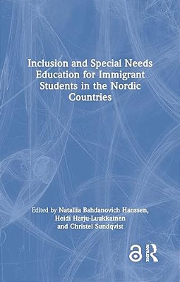 Inclusion And Special Needs Education For Immigrant Students In The Nordic Countries-..