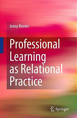 Professional Learning As Relational Practice-..