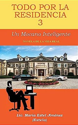 Todo Por La Residencia 3. Un Mocano Inteligente-..