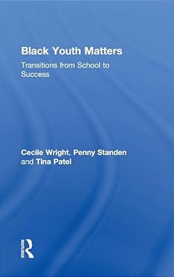 Black Youth Matters: Transitions From School To Success-..