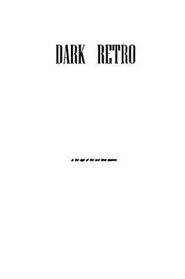 Dark Retro, Act 3 Script: The Age Of The Lost-..