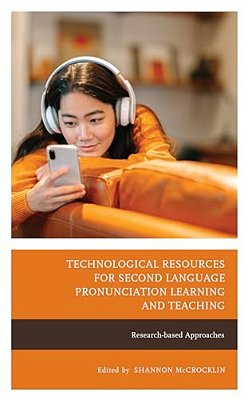 Technological Resources For Second Language Pronunciation Learning And Teaching: Research-Based Approaches-..