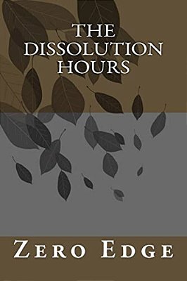 The Dissolution Hours-..