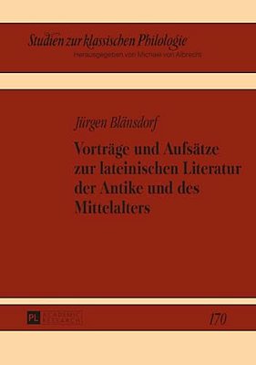 Vortraege Und Aufsaetze Zur Lateinischen Literatur Der Antike Und Des Mittelalters-..