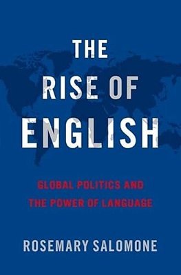 The Rise Of English: Global Politics And The Power Of Language-..