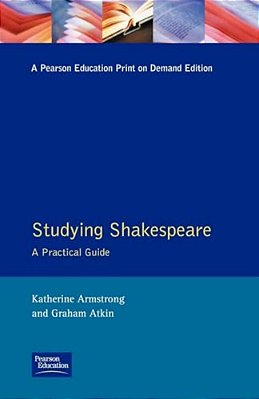 Studying Shakespeare: A Practical Introduction-..
