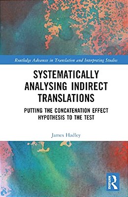 Systematically Analysing Indirect Translations: Putting The Concatenation Effect Hypothesis To The Test-..