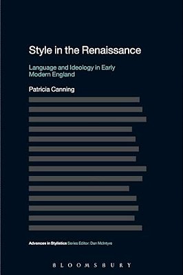 Style In The Renaissance: Language And Ideology In Early Modern England-..
