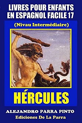 Livres Pour Enfants En Espagnol Facile 17: Hércules-..