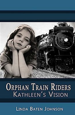 Orphan Train Riders Kathleen's Vision-..
