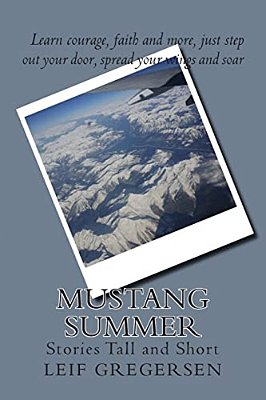 Mustang Summer: Stories Tall And Short-..