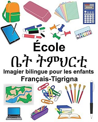 Français-Tigrigna École Imagier Bilingue Pour Les Enfants-..