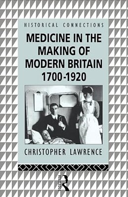 Medicine In The Making Of Modern Britain, 1700-1920-..