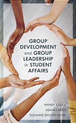 Group Development And Group Leadership In Student Affairs-..