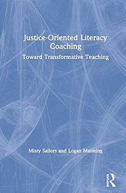Justice-Oriented Literacy Coaching: Toward Transformative Teaching-..