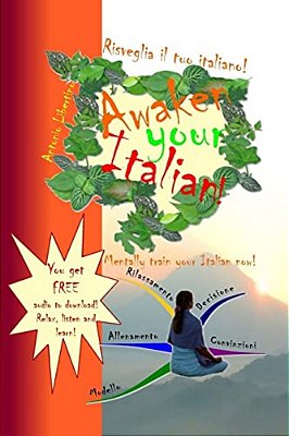 Risveglia Il Tuo Italiano! Awaken Your Italian!: Mentally Train Your Italian Now!-..