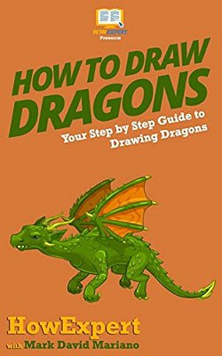 How To Draw Dragons: Your Step By Step Guide To Drawing Dragons-..