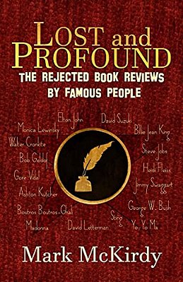 Lost And Profound: The Rejected Book Reviews By Famous People-..