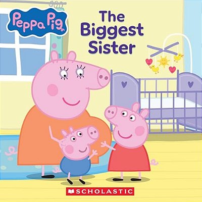 Peppa Pig: The Biggest Sister-..