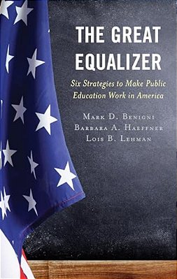 Great Equalizer: Six Strategies To Make Public Education Work In America-..