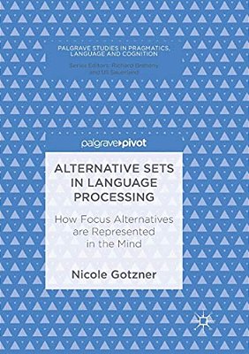 Alternative Sets In Language Processing: How Focus Alternatives Are Represented In The Mind-..