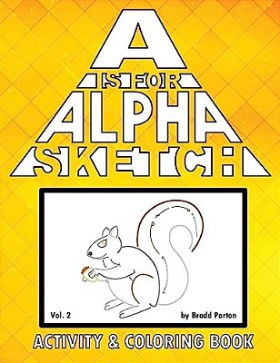 A Is For Alpha-Sketch, Vol. 2: Activity & Coloring Book-..